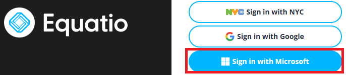 The Equatio logo. To the right of the logo is the button labelled "Sign in with NYC," the button labelled "Sign in with Google," and the button outlined by a red rectangle labelled "Sign in with Microsoft."
