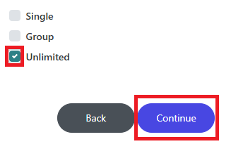 Unselected checkbox options with text: "Single" and with text: "Group". Below, selected checkbox outlined in red rectangle with text: Unlimited. Below, left button with text: "Back" and right button outlined with red rectangle with text: "Continue".