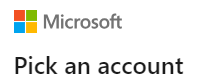 Screenshot of Microsoft logo and Pick an Account heading