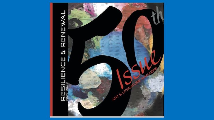 Montgomery County Community College's 50th-anniversary issue of its Art & Literature Magazine, "Resilience & Renewal," features students' artwork, poetry, and prose from 2020-2021, as well as the history of the magazine.