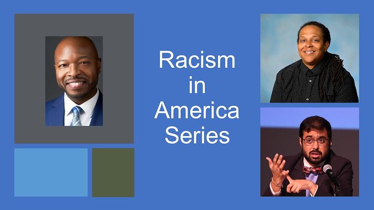 MCCC Assistant Professor of History Sanket H. Desai, Assistant Professor of Mathematics Dr. Durrell Jones and Mass Media Studies and Production instructor and Sexuality and Gender Alliance club advisor Chera Watson will each lead a session during the return of the Racism in America series online.